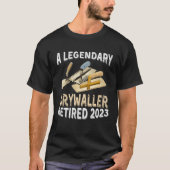 A Legendary Drywaller Retired 2023 Retirement Part Tシャツ (正面)