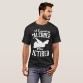 A Legendary Falconer Has Retired Bird Ornithology Tシャツ (正面フル)
