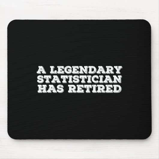 A Legendary Statistician Has Retired Funny Retirem マウスパッド (正面)