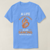 A Life without a Snake is like dancing without mus Tシャツ (デザイン正面)