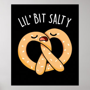 A Lil Bit Salty Salty カッコいい Pretzel Pun Dark BG ポスター