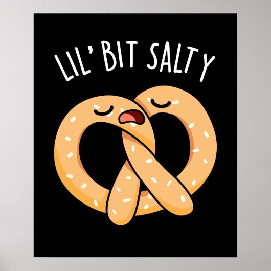 A Lil Bit Salty Salty カッコいい Pretzel Pun Dark BG ポスター (正面)