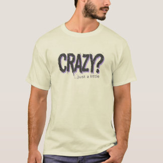 A Little Bit Crazy, Distorted Typography Statement Tシャツ