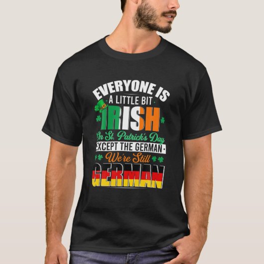 A Little Bit Irish Were Still German Irish Shamroc Tシャツ (正面)