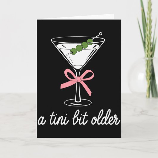 A Little Bit Older Birthday Funny Saying Martini D カード (正面)