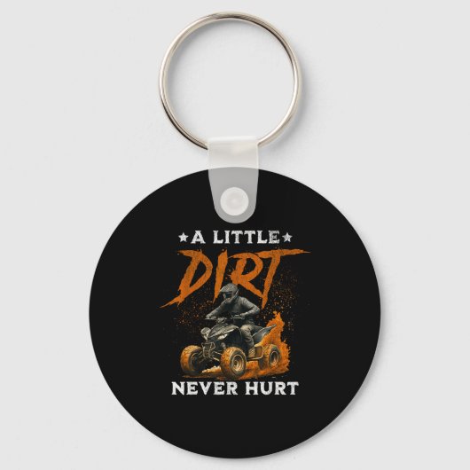 A little dirt hurt funny quad 4 wheelers atv ridin キーホルダー (正面)