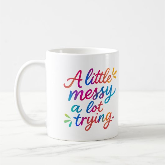 A little messy, a lot trying - Mug コーヒーマグカップ (左)