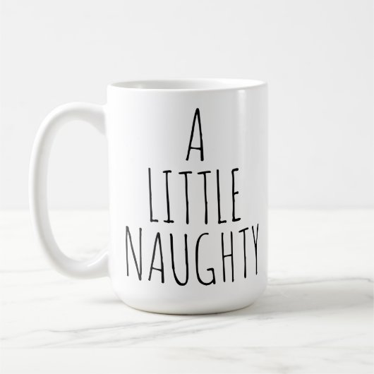 ‘A LITTLE NAUGHTY BUT MOSTLY NICE’ Customizable  コーヒーマグカップ (左)