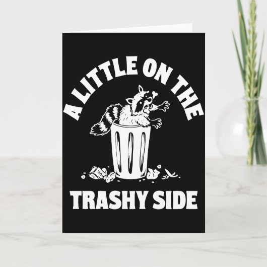 A Little On The Trashy Side – Funny Raccoon Trash カード (正面)