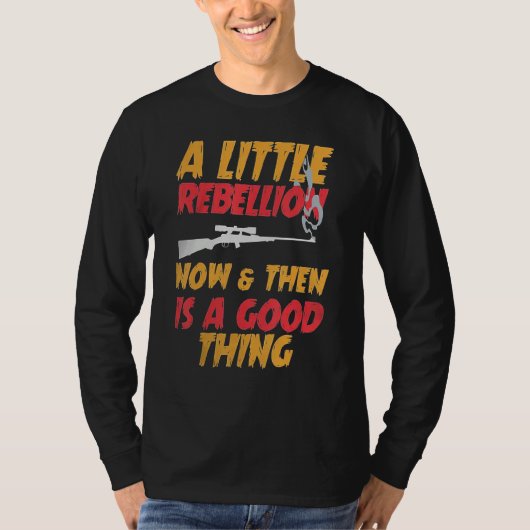 A Little Rebellion Now & Then is a Good Thing Tシャツ (正面)