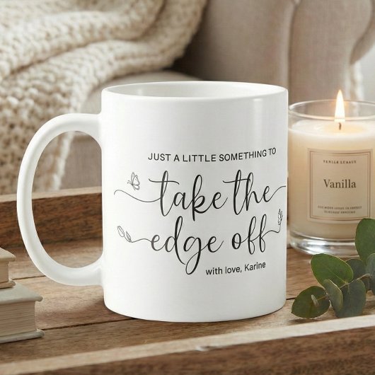 A Little Something to Take the Edge Off コーヒーマグカップ