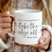 A Little Something to Take the Edge Off コーヒーマグカップ