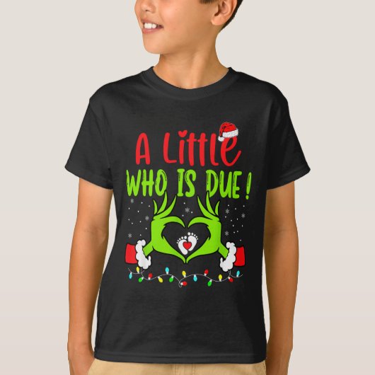 A Little Who Is Due Funny Christmas Pregnancy Anno Tシャツ (正面)