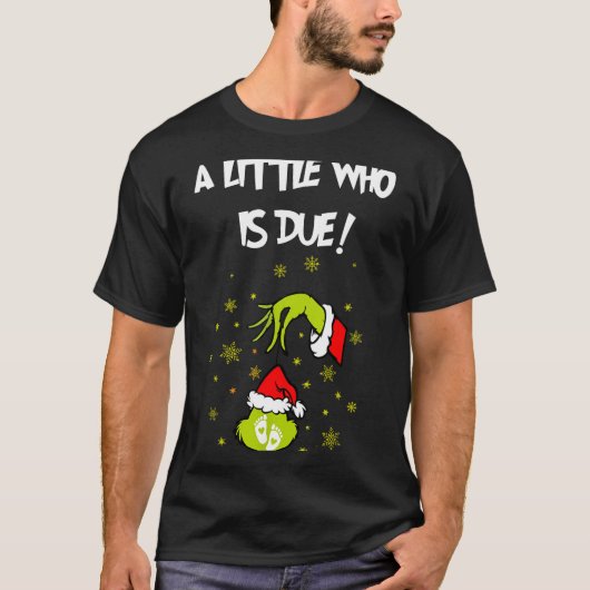 A Little Who Is Due Funny Christmas Pregnancy Anno Tシャツ (正面)