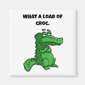 A Load of Croc Aligator おもしろい Cartoon マグネット (正面)