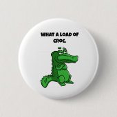A Load of Croc Aligator おもしろい Cartoon 缶バッジ (正面)