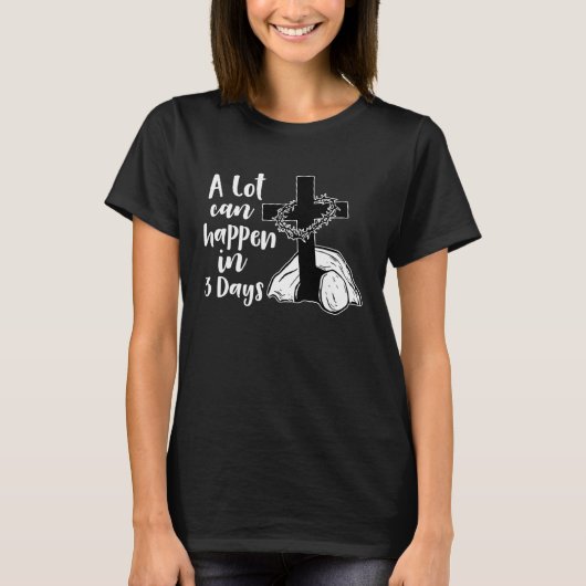 A Lot Can Happen In 3 Days Jesus Christian Cross E Tシャツ (正面)