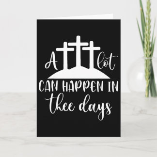 A Lot Can Happen In Three Days Shirt Christian Eas カード