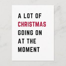 A Lot Of Christmas Going On At The Moment シーズンポストカード