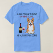 A Man Cannot Survive On Wine Alone He Also Needs A Tシャツ (デザイン正面)
