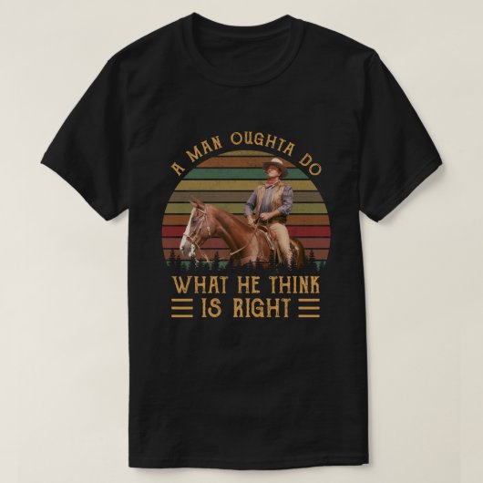 A Man Oughta Do What He Think Is Right Tシャツ (デザイン正面)
