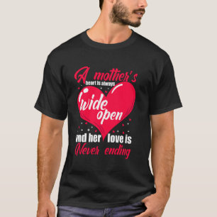 A Mother sハートAlways Wide Open & Her Love is ne Tシャツ