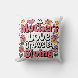 A Mother’s Love Grows By Giving クッション