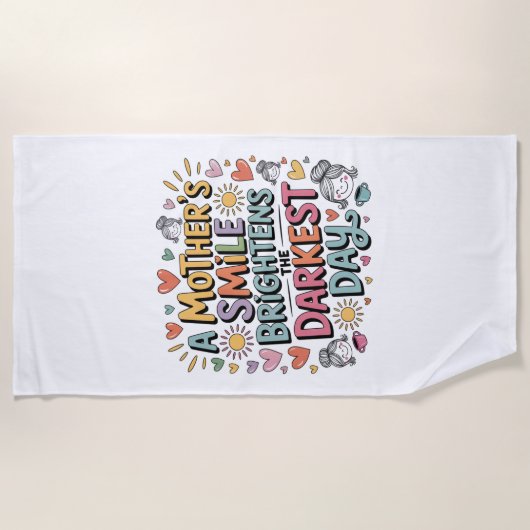A Mother’s Smile Brightens The Darkest Day ビーチタオル (正面)