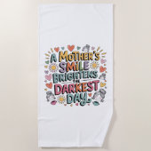 A Mother’s Smile Brightens The Darkest Day ビーチタオル (正面)