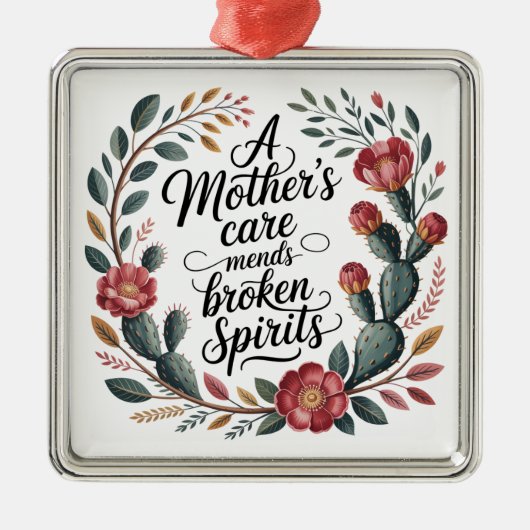 A Mother's Care Mends Broken Spirits メタルオーナメント (正面)