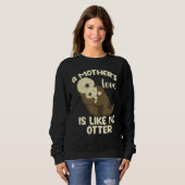 A Mother's Love Is Like No Otter スウェットシャツ (正面フル)