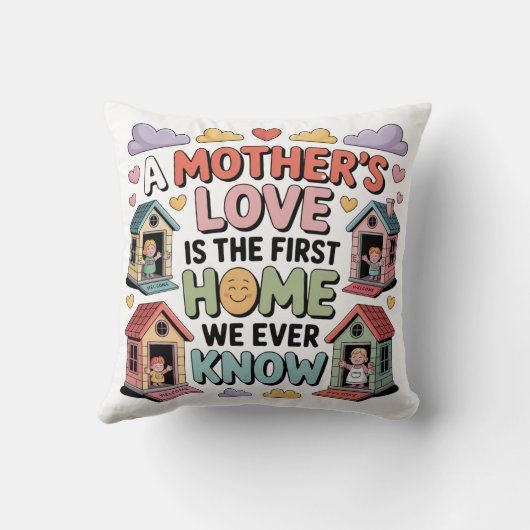 A Mother's Love Is The First Home We Ever Know クッション (裏面)