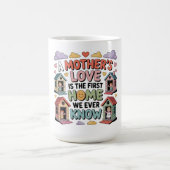 A Mother's Love Is The First Home We Ever Know コーヒーマグカップ (中央)