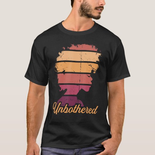 A Natural State of Unbothered Empowerment Tシャツ (正面)