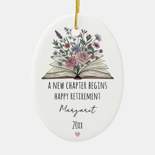 A New Chapter Begins Custom Floral Retirement セラミックオーナメント (正面)