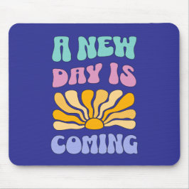A New Day is Coming マウスパッド