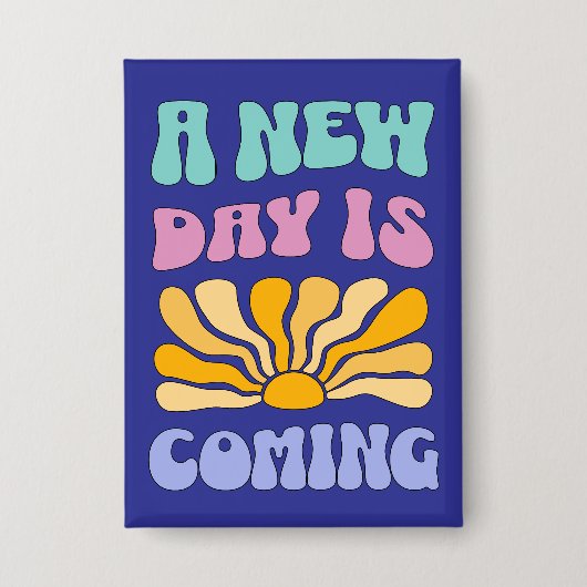 A New Day is Coming 缶バッジ (正面)