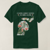 A nurse cannot survive on wine alone 1 tシャツ (デザイン正面)