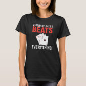 A pair of Balls Beats everything Game Playing Card Tシャツ (正面)