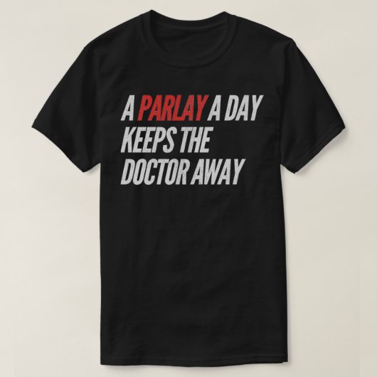 A Parlay A Day Funny Gambling Sports Betting Tシャツ (デザイン正面)