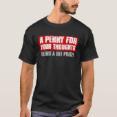 A PENNY FOR YOUR THOUGHTS SEEMS A BIT PRICEY Sarc Tシャツ (正面)