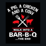 A Pig Chicken Cow Walk Into A Bar Funny BBQ ポスター<br><div class="desc">A Pig Chicken Cow Walk Into A Bar Funny BBQ</div>