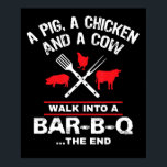 A Pig Chicken Cow Walk Into A Bar Funny BBQ ポスター<br><div class="desc">A Pig Chicken Cow Walk Into A Bar Funny BBQ</div>