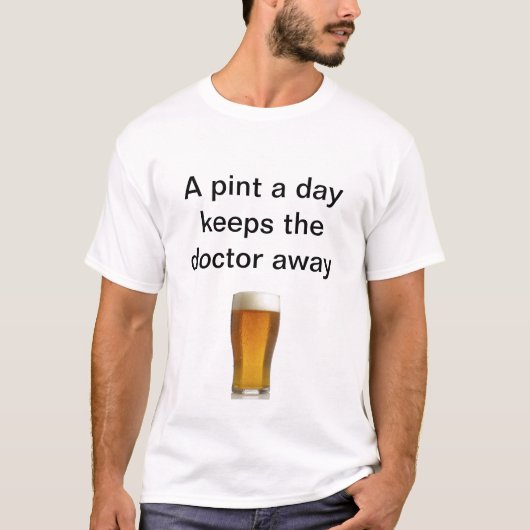 A pint a day keeps the doctor away tシャツ (正面)