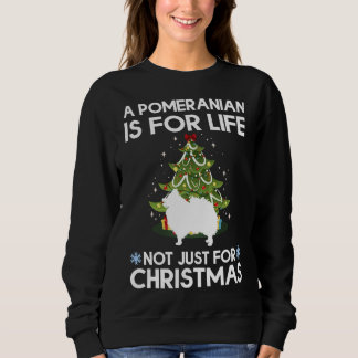 A Pomeranian Is For Life Not Just For Christmas Po スウェットシャツ
