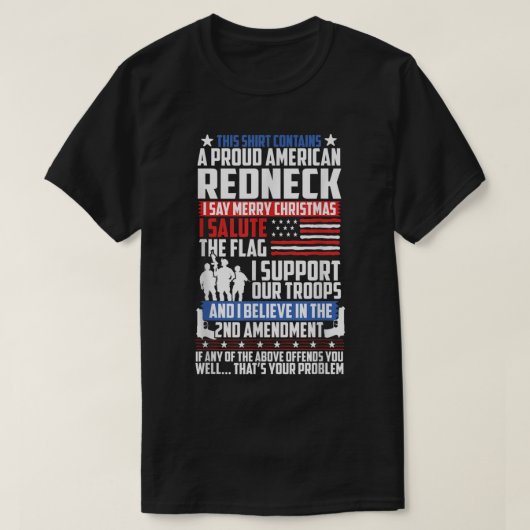 A Proud American Redneck Support Guns Troops Flag  Tシャツ (デザイン正面)