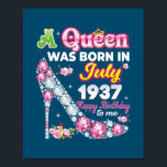 A Queen Was Born In July 1937 Happy 85th Birthday ポスター<br><div class="desc">A Queen Was Born In July 1937 Happy 85th Birthday To Me 85 Gift. Perfect gift for your dad,  mom,  papa,  men,  women,  friend and family members on Thanksgiving Day,  Christmas Day,  Mothers Day,  Fathers Day,  4th of July,  1776 Independent day,  Veterans Day,  Halloween Day,  Patrick's Day</div>