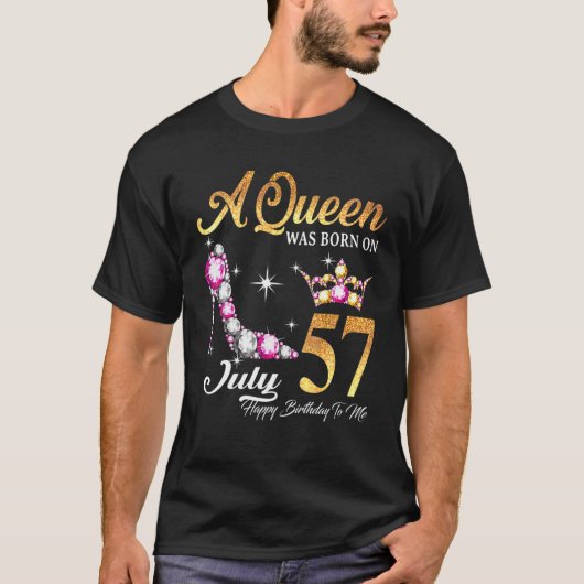 A Queen Was Born In July 57 Happy Birthday To Me Tシャツ (正面)