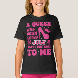 A Queen Was Born in July – Proud Birthday Gift  Tシャツ