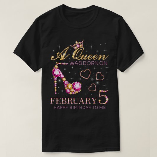 A Queen Was Born On February 5 Happy Birthday To M Tシャツ (デザイン正面)
